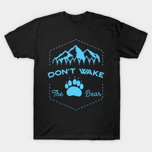 Mountain adventure - don't wake the bear T-Shirt